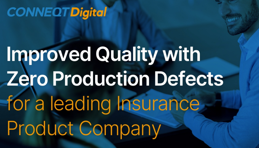 Improved Quality With Zero Production Defects for a Leading Insurance