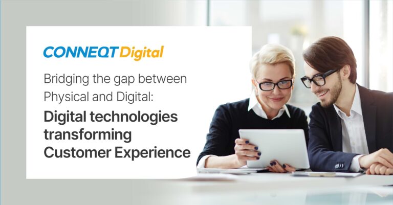 Bridging the gap between Physical and Digital: Digital technologies transforming Customer Experience