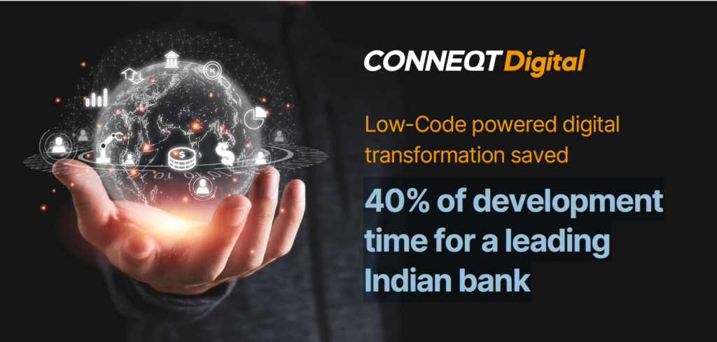 Low-Code powered digital transformation saved 40% of development time for a leading Indian bank