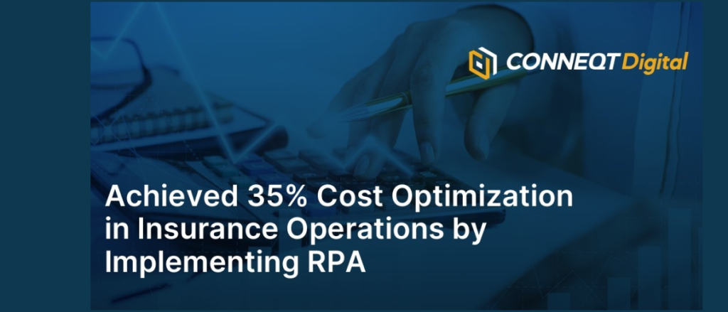 Achieved 35% Cost Optimization in Insurance Operations by Implementing RPA