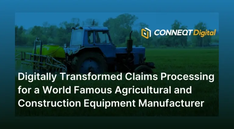 Digitally Transformed Claims Processing for a World Famous Agriculture and Construction Equipment Manufacturer